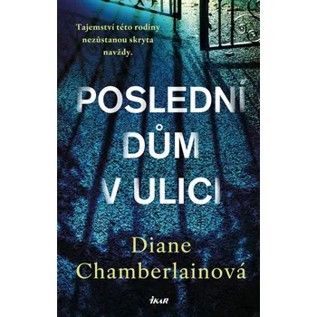 Poslední dům v ulici - Diane Chamberlainová (2024, pevná)