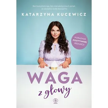 Waga z głowy - Kucewicz Katarzyna