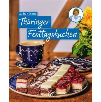 Thüringer Festtagskuchen - Dietze, Gudrun