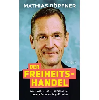 Der Freiheitshandel - Döpfner, Mathias
