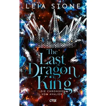 The Last Dragon King - Die Chroniken von Avalier 1 - Stone, Leia