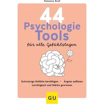 Osobní rozvoj 44 Psychologie-Tools für alle Gefühlslagen - Graf, Vanessa