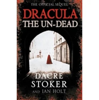 Dracula: The Un-Dead - Dacre Stoker