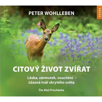 CD audiokniha Peter Wohlleben: Citový život zvířat - láska, zármutek, soucítění
