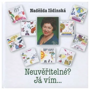 Neuvěřitelné? Já vím...