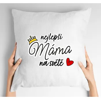 Žertovný předmět Polštář s potiskem Nejlepší máma na světě