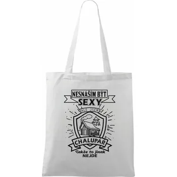 Nesnáším být sexy - chalupář - Taška bavlněná - 42 x 38 cm ( Bílá )