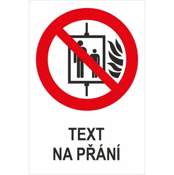 Zákaz používání výtahu při požáru - Váš text plast 0,5 mm 300 x 200 mm