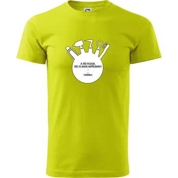 Pánské tričko U zubaře teď to bude nepříjemný - Klasické pánské triko vyšší gramáže - 2XL ( Limetková )