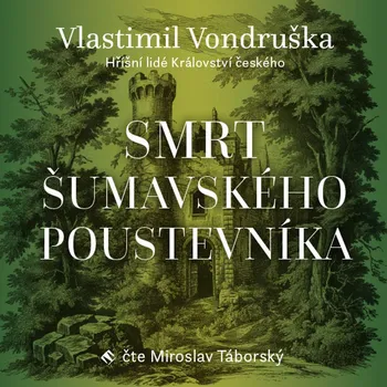Smrt šumavského poustevníka - Vlastimil Vondruška (čte Miroslav Táborský) CDmp3