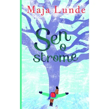 Kniha Sen o strome - Maja Lunde (E-Kniha)