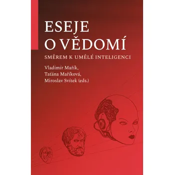 Eseje o vědomí - Vladimír Mařík, Taťána Maříková, Miroslav Svítek