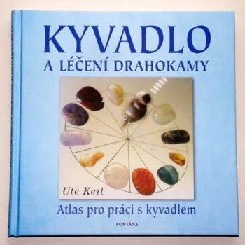 KYVADLO A LÉČENÍ DRAHOKAMY