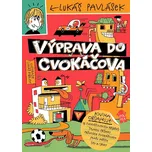 Výprava do Cvokáčova - Lukáš Pavlásek…