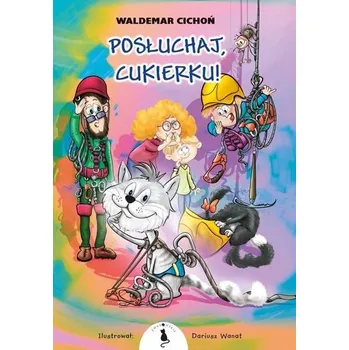 Pohádka Posłuchaj, Cukierku! BR - Cichoń Waldemar