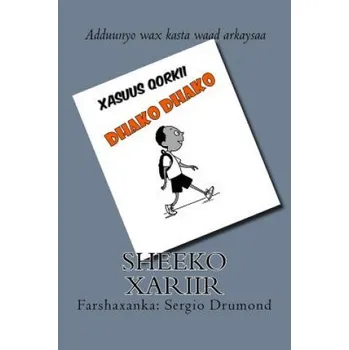 Umění Xasuus Qorkii Dhako Dhako – Farah M Mohamed,Sergio Drumond (SO)