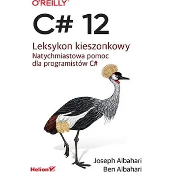 C# 12. Leksykon kieszonkowy - Albahari, Joseph