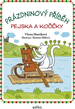Pohádka Prázdninový příběh pejska a kočičky - Vlasta Hurtíková (2024, pevná)