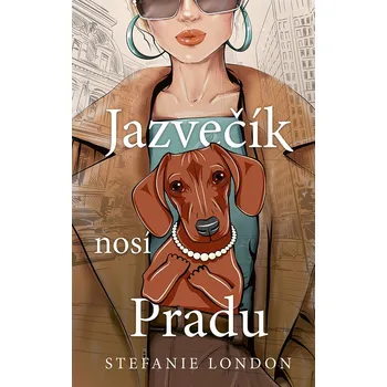 Kniha Jazvečík nosí Pradu - Stefanie London (E-Kniha)