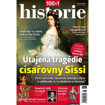 Časopis 100+1 historie 6/2024 - Utajená tragédie císařovny Sissi