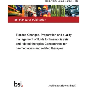 BS EN ISO 23500-4:2024 - TC Tracked Changes. Preparation and quality management of fluids for haemodialysis and related therapies Concentrates for haemodialysis and related therapies Anglicky Tisk