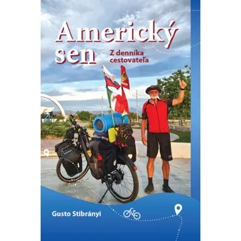 Literární cestopis Americký sen: Z denníka cestovateľa - Gustáv Stibrányi [SK] (2024, pevná)
