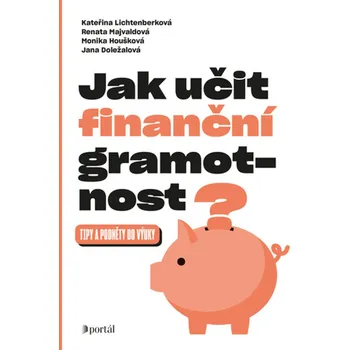 Jak učit finanční gramotnost?: Tipy a…