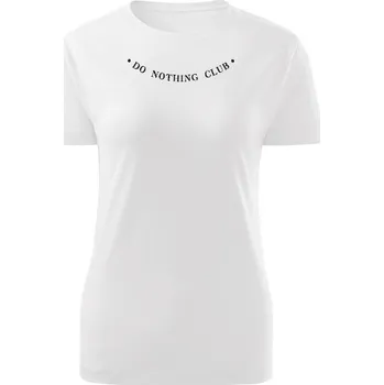 Dámské tričko Tričko s potiskem Do Nothing Club dámské
