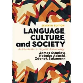 Kniha Language, Culture, and Society - Stanlaw, James; Adachi, Nobuko; Salzmann, Zdenek