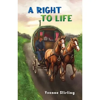 A Right to Life - Stirling, Yvonne