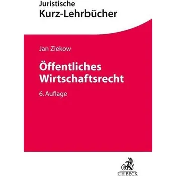 Öffentliches Wirtschaftsrecht - Ziekow, Jan