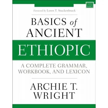 Basics of Ancient Ethiopic - Wright, Archie T.