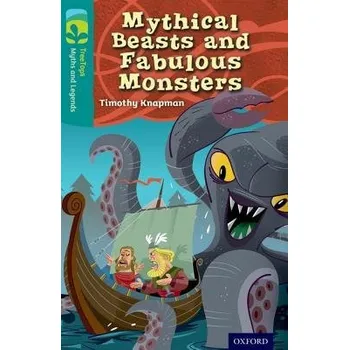 Anglický jazyk Oxford Reading Tree TreeTops Myths and Legends: Level 16: Mythical Beasts And Fabulous Monsters - Knapman, Timothy
