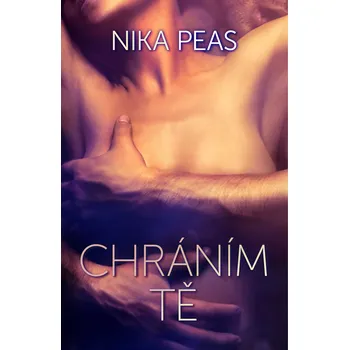 Chráním tě - Nika Peas (2023, brožovaná), e-kniha