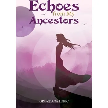 Kniha Echoes from My Ancestors - Lukic, Grozdana
