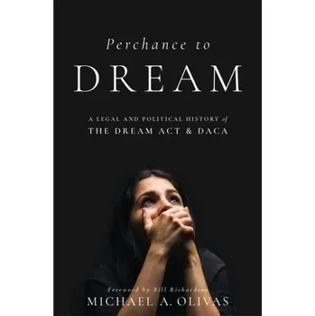 Perchance to DREAM - Olivas, Michael A.