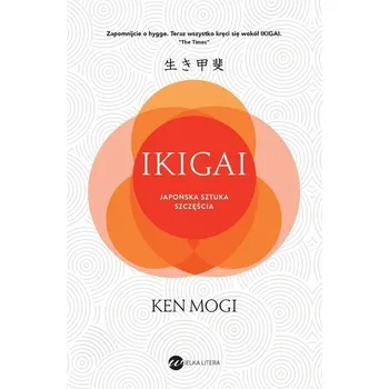 Ikigai. Japońska sztuka szczęścia w.2 - KEN MOGI