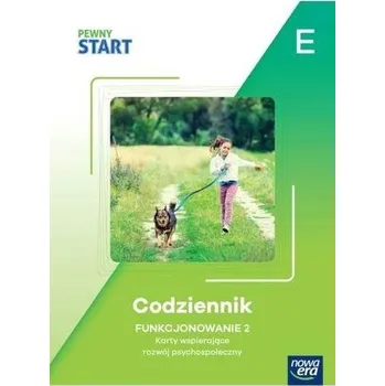 Pewny start. Codziennik. Funkcjonowanie 2 poz.E - praca zbiorowa