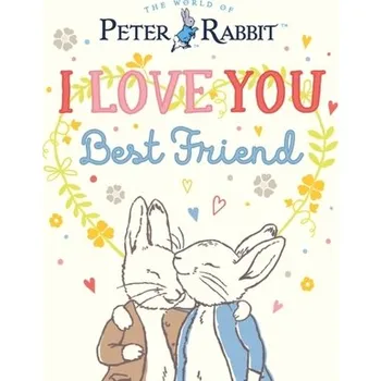 Kniha Peter Rabbit I Love You Best Friend - Beatrix Potter