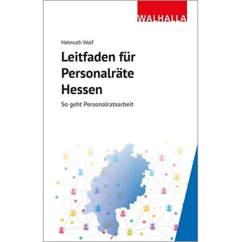 Leitfaden für Personalräte Hessen - Wolf, Helmuth