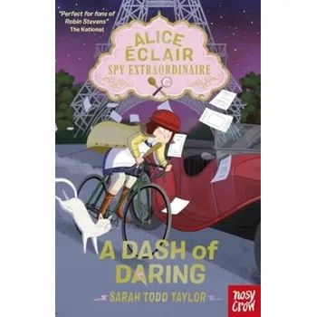 Alice Eclair, Spy Extraordinaire! A Dash of Daring - Sarah Todd Taylor