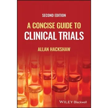 A Concise Guide to Clinical Trials - Hackshaw, Allan (University College London)