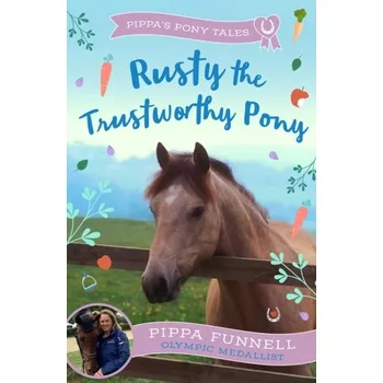 Rusty the Trustworthy Pony - Pippa Funnell