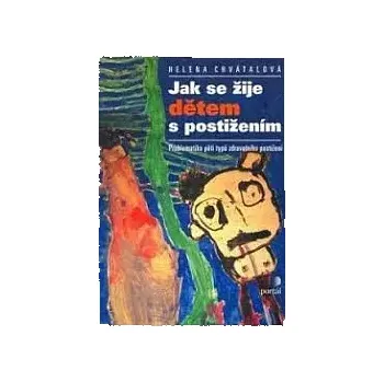 Duchovní literatura Jak se žije dětem s postižením (1. vydání) (Problematika pěti typů zdravotního postižení)