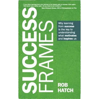 Success Frames - Hatch, Rob [EN] (2023, Brožovaná, Practical Inspiration Publishing)