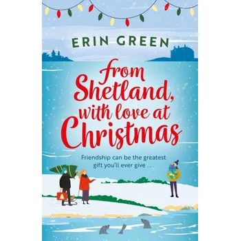 Cestování From Shetland, With Love at Christmas - Green, Erin