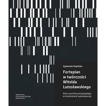Fortepian w twórczości Witolda... + 2CD - Agnieszka Kopińska