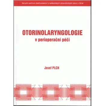 Otorinolaryngologie v perioperační péči - Josef Plch