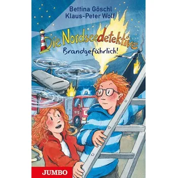 Die Nordseedetektive. Brandgefährlich! - Klaus-Peter Wolf
