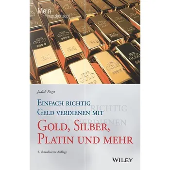 Einfach richtig Geld verdienen mit Gold, Silber, Platin und mehr - Engst, Judith [DE] (2024, Brožovaná, Wiley-VCH GmbH)